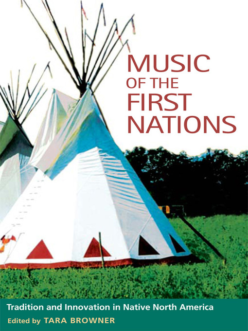 Title details for Music of the First Nations by Tara Browner - Available